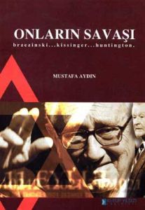 Onların Savaşı  Brzezinski... Kissinger... Hunting                                                                                                                                                                                                             