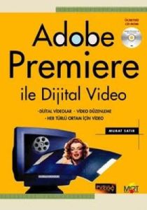 Adobe Premiere ile Dijital Video                                                                                                                                                                                                                               