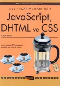Web Tasarımcıları İçin JavaScript, DHTML ve CSS                                                                                                                                                                                                                