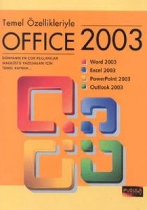 Temel Özellikleriyle Office 2003                                                                                                                                                                                                                               