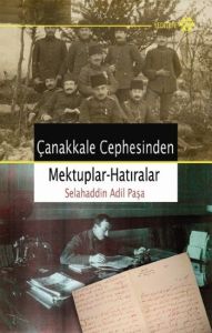 Çanakkale Cephesinden Mektuplar - Hatıralar                                                                                                                                                                                                                    