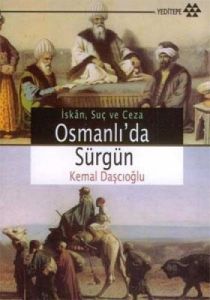 Osmanlı'da Sürgün İskan, Suç ve Ceza                                                                                                                                                                                                                           
