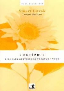 Sufizm Bilgelik Arayışında Tasavvuf Yolu                                                                                                                                                                                                                       