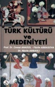 Türk Kültürü ve Medeniyeti                                                                                                                                                                                                                                     