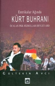 Entrikalar Ağında Kürt Buhranı                                                                                                                                                                                                                                 