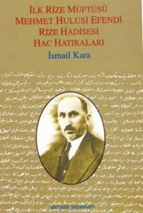 İlk Rize Müftüsü Mehmet Hulusi Efendi Rize Hadises                                                                                                                                                                                                             