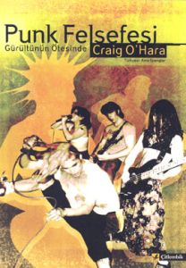 Punk Felsefesi Gürültünün Ötesinde                                                                                                                                                                                                                             