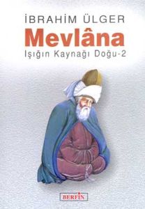 Mevlana Işığın Kaynağı Doğu 2                                                                                                                                                                                                                                  