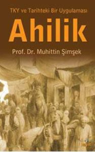 Ahilik TKY ve Tarihteki Bir Uygulaması                                                                                                                                                                                                                         