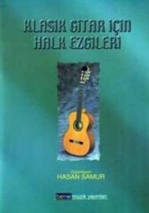 Klasik Gitar İçin Halk Ezgileri                                                                                                                                                                                                                                
