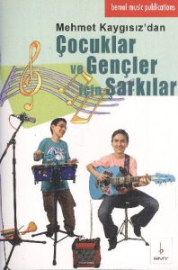 Mehmet Kaygısız'dan Çocuklar ve Gençler İçin Şarkı                                                                                                                                                                                                             