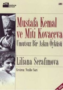 Mustafa Kemal ve Miti Kovaçeva Umutsuz Bir Aşkın Ö                                                                                                                                                                                                             