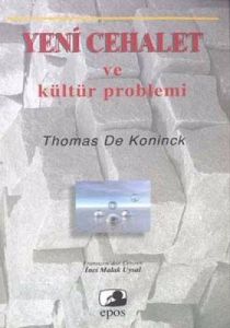 Yeni Cehalet ve Kültür Problemi                                                                                                                                                                                                                                
