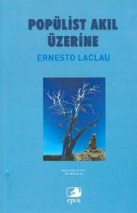 Popülist Akıl Üzerine                                                                                                                                                                                                                                          