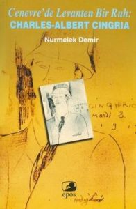 Cenevre'de Levanten Bir Ruh: Charles-Albert Cingri                                                                                                                                                                                                             