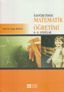 İlköğretimde Matematik Öğretimi 6 - 8. Sınıflar                                                                                                                                                                                                                