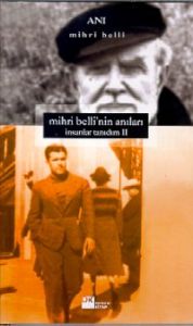 Mihri Belli'nin Anıları - İnsanlar Tanıdım 2                                                                                                                                                                                                                   