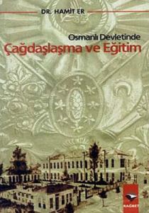 Osmanlı Devletinde Çağdaşlaşma ve Eğitim                                                                                                                                                                                                                       