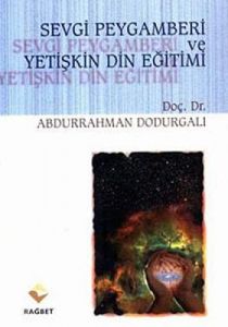 Sevgi Peygamberi ve Yetişkin Din Eğitimi                                                                                                                                                                                                                       