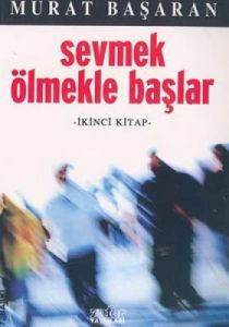 Sevmek Ölmekle Başlar - 2 Uzak Geceye Mektuplar, A                                                                                                                                                                                                             