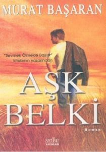 Aşk Belki                                                                                                                                                                                                                                                      