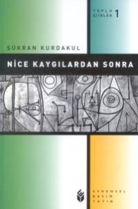 Nice Kaygılardan SonraToplu Şiirler 1                                                                                                                                                                                                                          