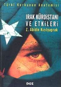 Irak Kürdistanı ve Etkileri Türkî Korkunun Anatomi                                                                                                                                                                                                             