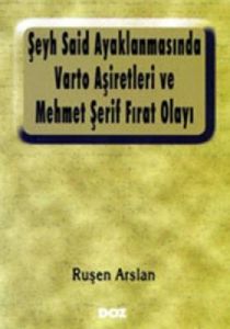 Şeyh Said Ayaklanmasında Varto Aşiretleri ve Mehme                                                                                                                                                                                                             