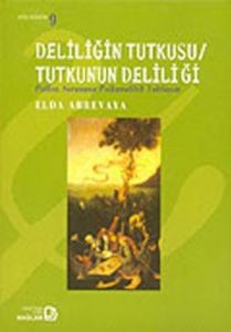 Deliliğin Tutkusu / Tutkunun Deliliği Psikoz Sorun                                                                                                                                                                                                             