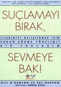 Suçlamayı Bırak, Sevmeye Bak                                                                                                                                                                                                                                   