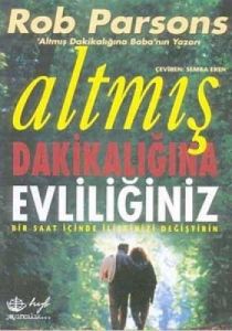 Altmış Dakikalığına Evliliğiniz: Bir Saat İçinde İ                                                                                                                                                                                                             