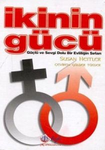 İkinin Gücü Güçlü ve Sevgi Dolu Bir Evliliğin Sırl                                                                                                                                                                                                             