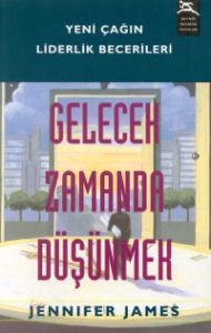 Gelecek Zamanda Düşünmek Yeni Çağın Liderlik Becer                                                                                                                                                                                                             