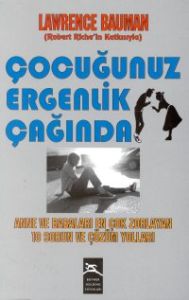 Çocuğunuz Ergenlik Çağında Anne ve Babaları En Çok                                                                                                                                                                                                             