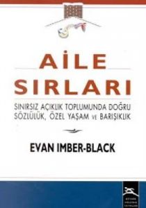 Aile Sırları Sınırsız Açıklık Toplumunda Doğru Söz                                                                                                                                                                                                             