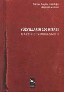 Yüzyılların 100 Kitabı Dünden Bugüne İnsanlığın Dü                                                                                                                                                                                                             