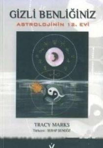 Gizli Benliğiniz  Astrolojinin 12. Evi                                                                                                                                                                                                                         