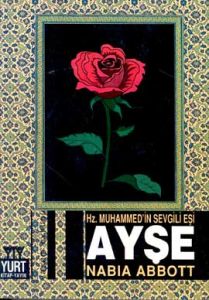 Hz. Muhammed'in Sevgili Eşi Ayşe                                                                                                                                                                                                                               