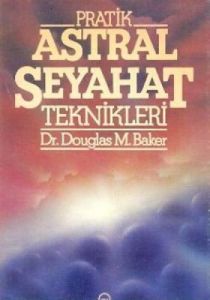 Astral Seyahat Teknikleri                                                                                                                                                                                                                                      