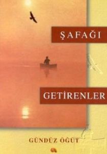 Şafağı Getirenler                                                                                                                                                                                                                                              