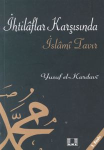 İhtilaflar Karşısında İslami Tavır                                                                                                                                                                                                                             