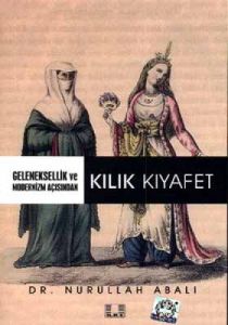 Geleneksellik ve Modernizm Açısından Kılık Kıyafet                                                                                                                                                                                                             