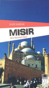 Mısır - Nil'in Bereketli Vadisi                                                                                                                                                                                                                                