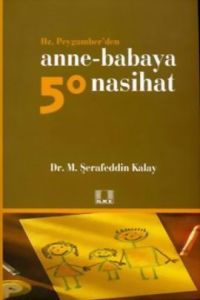 Hz. Peygamber'den Anne-Babaya 50 Nasihat                                                                                                                                                                                                                       