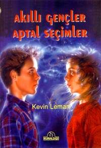 Akıllı Gençler Aptal Seçimler                                                                                                                                                                                                                                  