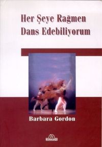 Her Şeye Rağmen Dans Edebiliyorum                                                                                                                                                                                                                              