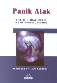 Panik Atak Endişe Kıskacından Nasıl Kurtulursunuz                                                                                                                                                                                                              