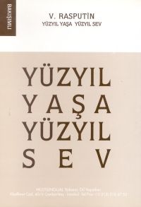 Yüzyıl Yaşa Yüzyıl Sev                                                                                                                                                                                                                                         