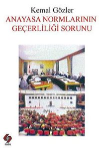 Anayasa Normlarının Geçerliliği Sorunu                                                                                                                                                                                                                         