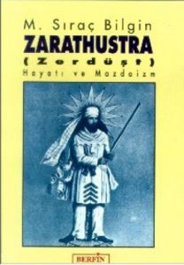 Zarathustra (Zerdüşt) Hayatı ve Mazdaizm                                                                                                                                                                                                                       
